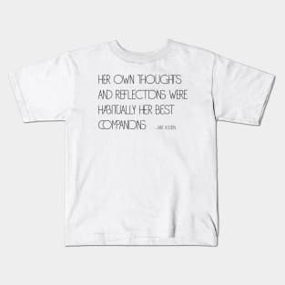 Jane Austen Thoughts and Reflections Simple Text Quote (Black) Kids T-Shirt